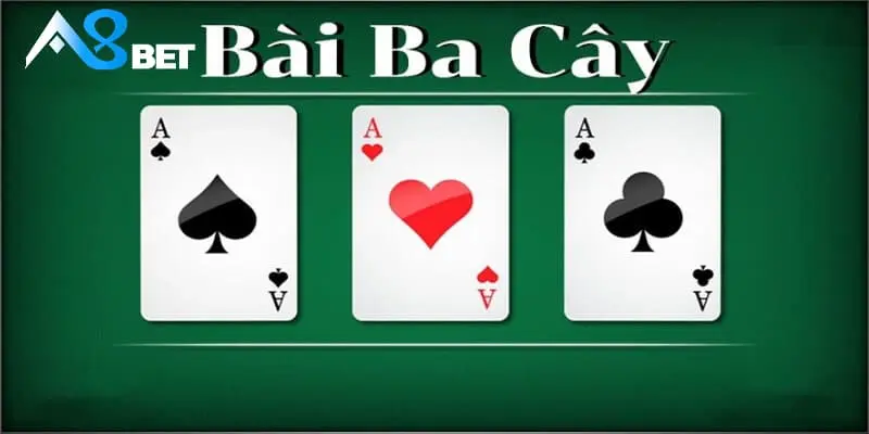 Tổng quan về bộ bài 3 cây